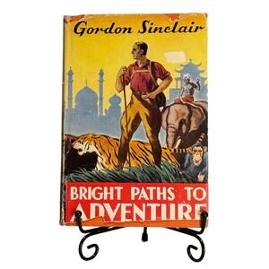 VTG 1947 Book "Bright Paths to Adventure" by Gordon Sinclair, HC, DJ